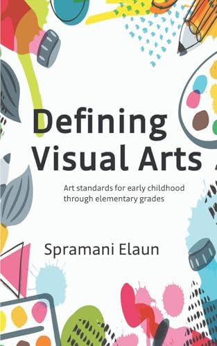 Artworks for Elementary Teachers: Developing Artistic and
